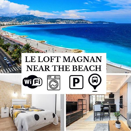 Le Loft Magnan - Ac- Pres Mer - Wifi - Parking - Confort Et Moderne - Supermarches Et Tram Proches Nice Eksteriør billede